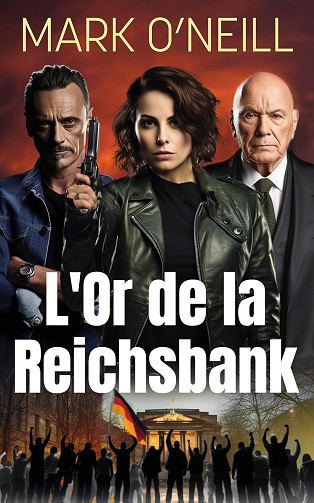 Mark O'Neill - L'Or de la Reichsbank (2025)