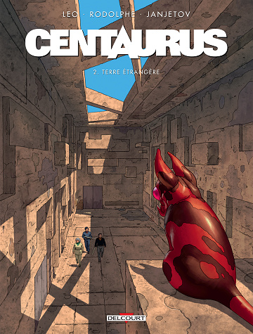Centaurus - Tome 02 - Terre étrangère