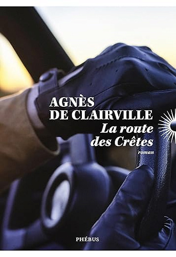 La route des Crêtes - Agnès de Clairville (Littérature francophone 2025)