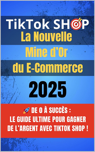 Valtor ben - TikTok Shop : La Nouvelle Mine d’Or du E-Commerce (2025)