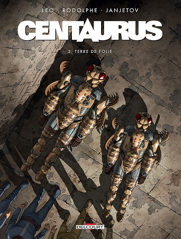 Centaurus - Tome 03 - Terre de folie