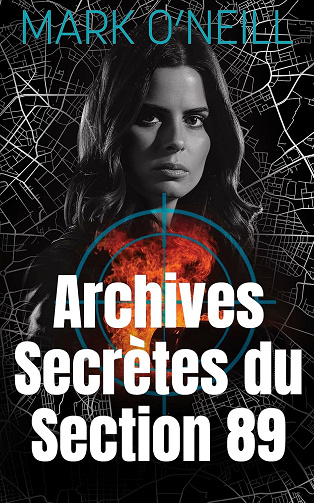 Mark O'Neill - Archives Secrètes du Section 89 (2025)