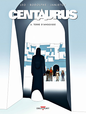 Centaurus - Tome 04 - Terre d'angoisse