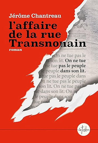 L'affaire de la rue Transnonain - Jérôme Chantreau (Littérature française 2025)