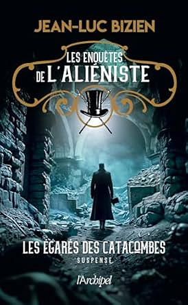 Les enquêtes de l'aliéniste - Tome 3 Les égarés des catacombes - Jean-Luc Bizien (2025)