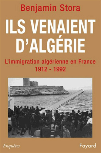 Benjamin Stora - Ils venaient d'Algérie