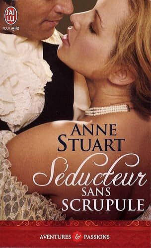 Anne Stuart - Séducteur sans scrupule
