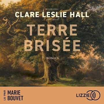 Terre brisée - Clare Leslie Hall (2025)