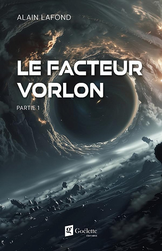 Le facteur Vorlon - Partie 1 - Alain Lafond (2024)