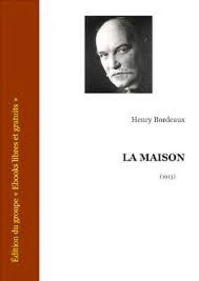 La Maison - Henry Bordeaux