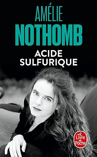 Acide Sulfurique - Amélie Nothomb (Littérature francophone)