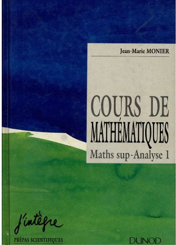 Cours De Mathématiques : Maths Sup - Analyse 1 - Jean-Marie Monier et Hermin Durand