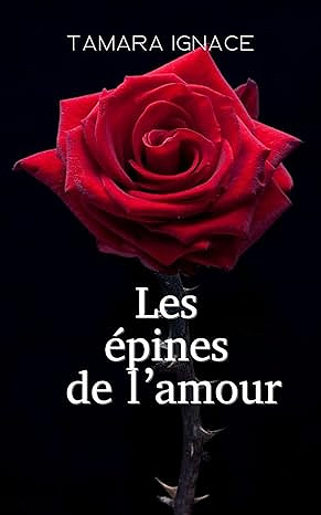 Les épines de l'amour - Tamara Ignace (2025)