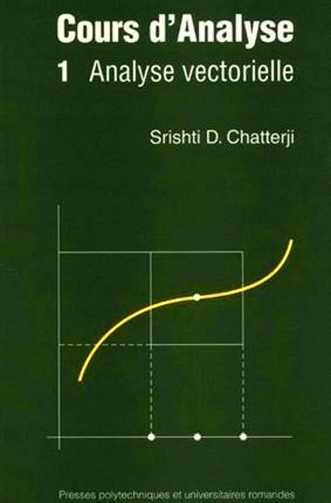 Cours d'analyse 1, Analyse vectorielle - Srishti D. Chatterji (1997)