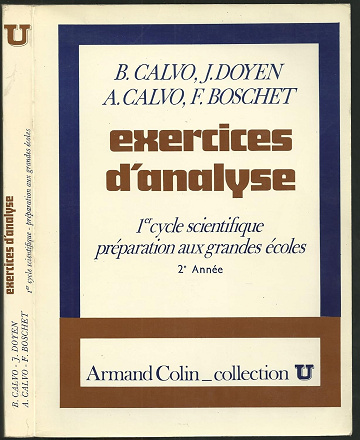 Exercices d'analyse, 1er cycle scientifique - B. Calvo, J. Doyen, A. Calvo, F. Boschet (1982)