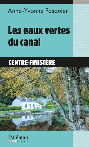 Les eaux vertes du canal - Anne-Yvonne Pasquier (2025)