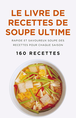 Himanshu Patel - Le livre de recettes de soupe ultime (2025)