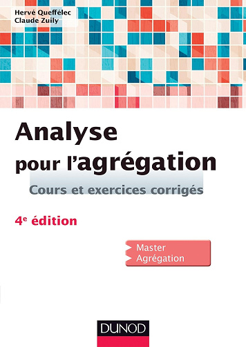 Analyse pour l'agrégation - 4e éd. -  Hervé Queffélec (2013)