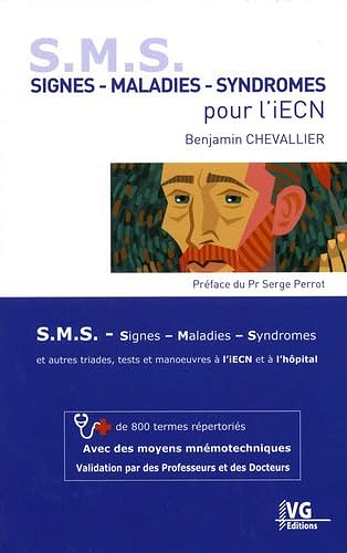 S. M. S. Signes - Maladies - Syndromes pour l'iECN: + de 800 termes répertoriés avec des moyens mnémotechniques -  Benjamin Chevallier (2017)