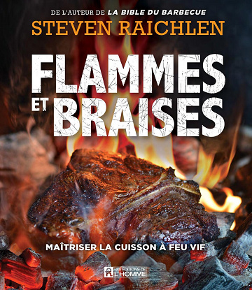 Steven Raichlen - Flammes et braises