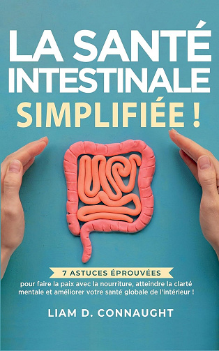 Liam D. Connaught - LA SANTÉ INTESTINALE SIMPLIFIÉE (2025)