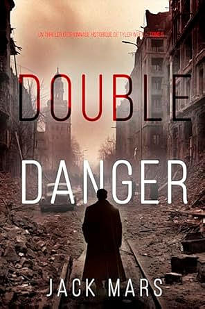 Double Danger (Un thriller d’espionnage historique de Tyler Wolf — Tome 5) - Jack Mars (2025)