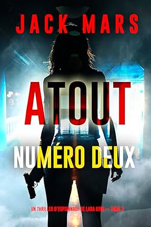Atout numéro deux (Un thriller d’espionnage de Lara King — Tome 2) - Jack Mars (2025)