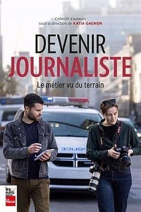 Devenir journaliste - Katia Gagnon (2025)