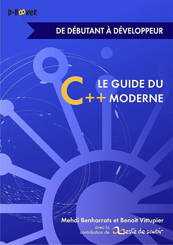 Mehdi Benharrats, Benoît Vittupier - Le guide du C++ moderne – De débutant à développeur