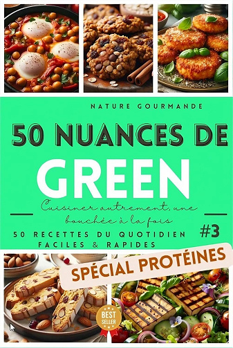 NATURE GOURMANDE - 50 NUANCES DE GREEN Cuisiner autrement, une bouchée à la fois #3 (2025)