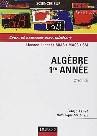 Algèbre 1ère année - François Liret, Dominique Martinais (2021)