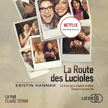 La route des lucioles - Kristin Hannah (2022)