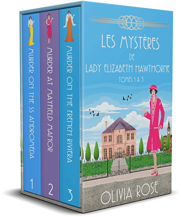 OLIVIA ROSE - LES MYSTÈRES DE LADY ELIZABETH HAWTHORNE - TOMES 1 À 3 (2025)