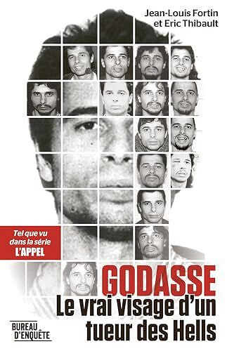Jean-Louis Fortin, Eric Thibault - Godasse, Le vrai visage d'un tueur des Hells