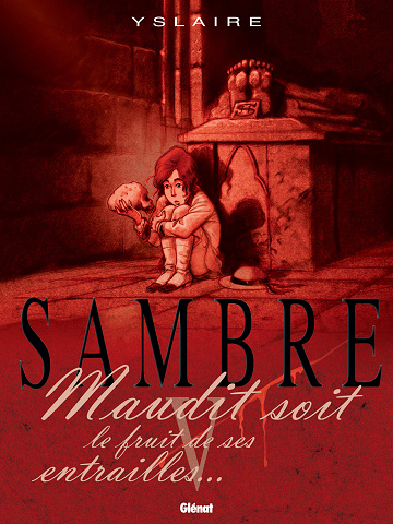 Sambre - Tome 05 - Maudit soit le fruit de ses entrailles