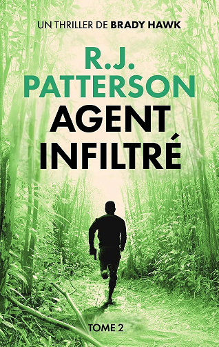 R.J. Patterson - Agent Infiltré (Un Thriller de Brady Hawk t. 2) (2025)