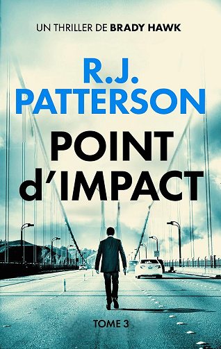 R.J. Patterson - Point d'Impact (Un Thriller de Brady Hawk t. 3) (2025)