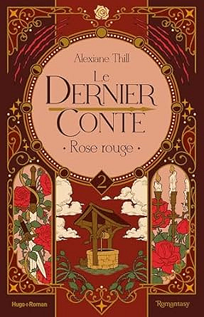 Le dernier conte - Tome 02: Rose rouge - Alexiane Thill (2025)