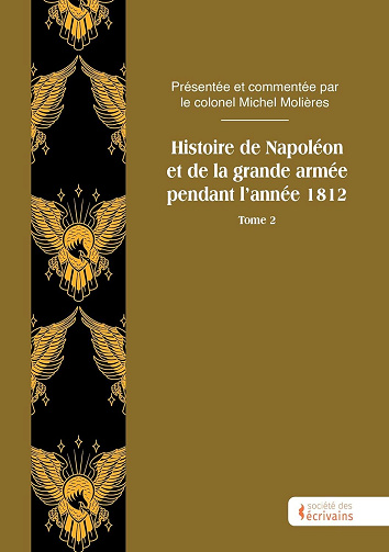 Michel Molières - Histoire de Napoléon et de la grande armée pendant l’année 1812 (2025)