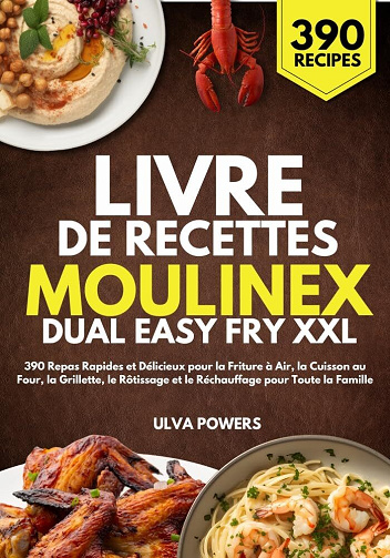 Ulva Powers - Livre de Recettes Moulinex Dual Easy Fry XXL (2025)