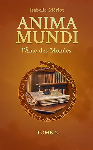 Isabelle MERIOT - ANIMA MUNDI (L'Âme des Mondes) Tome 2 (2025)