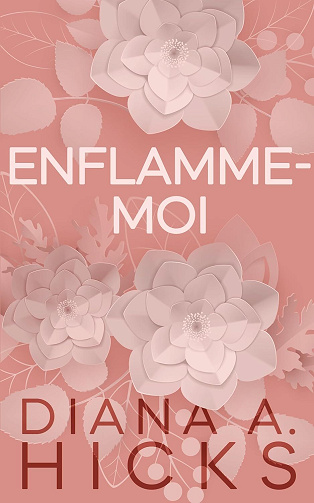 Enflamme-moi - Diana A. Hicks (2025)