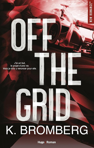 Full Throttle series, Tome 1 : Off the Grid - K. Bromberg (2025)
