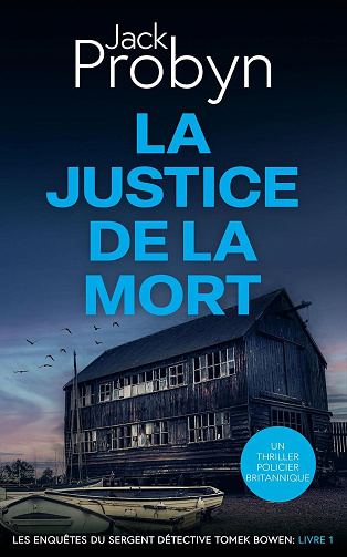 Jack Probyn - La Justice de la Mort: Un Thriller Policier Britannique (Les enquêtes du Sergent Détective Tomek Bowen t. 1) (2025)