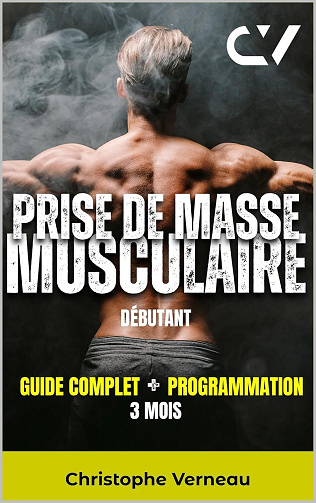 Christophe Verneau - Prise de masse musculaire pour débutant en salle de sport (2025)