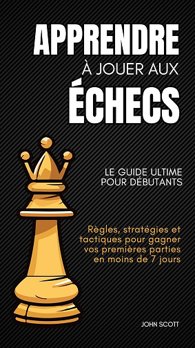 John Scott - Apprendre à jouer aux échecs (2025)