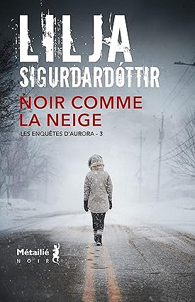 Trilogie d'Aurora T3 : Noir comme la neige - Lilja Sigurdardóttir (2025)