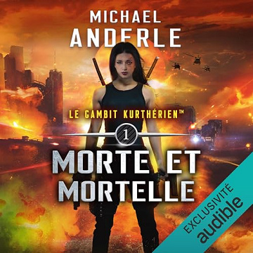 Michael Anderle - Le gambit kurthérien 1 - Morte et mortelle [2024]