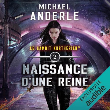 Michael Anderle - Le gambit kurthérien 2 - Naissance d’une reine [2025]