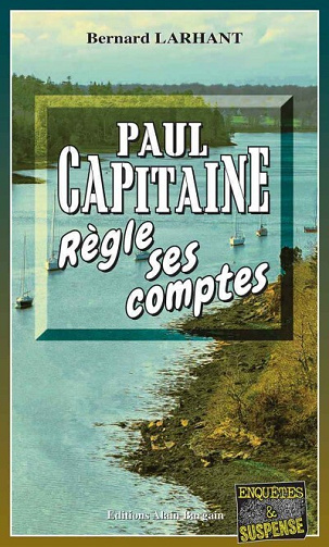 Paul Capitaine règle ses comptes: Capitaine Paul Capitaine - Tome 24 (2025)